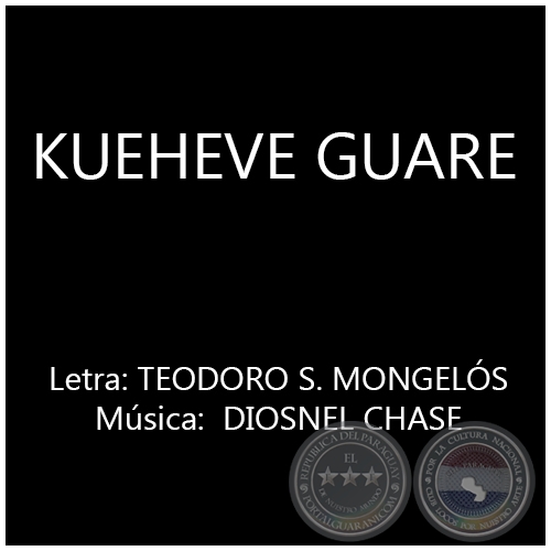 KUEHEVE GUARE - Música: DIOSNEL CHASE